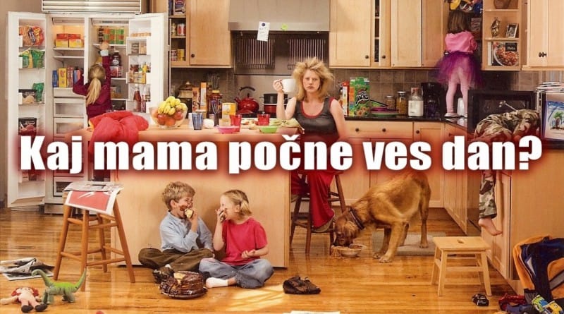 Kaj mama počne ves dan?