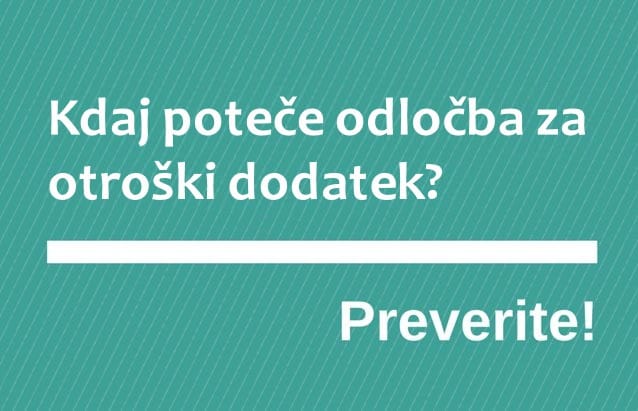 Kdaj poteče odločba za otroški dodatek?