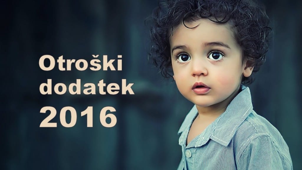 Otroški dodatek 2016 - višina in datumi izplačil