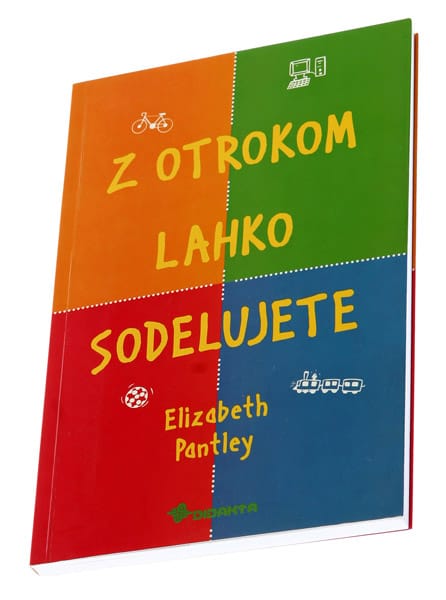 Z otrokom lahko sodelujete - Elizabeth Pantley