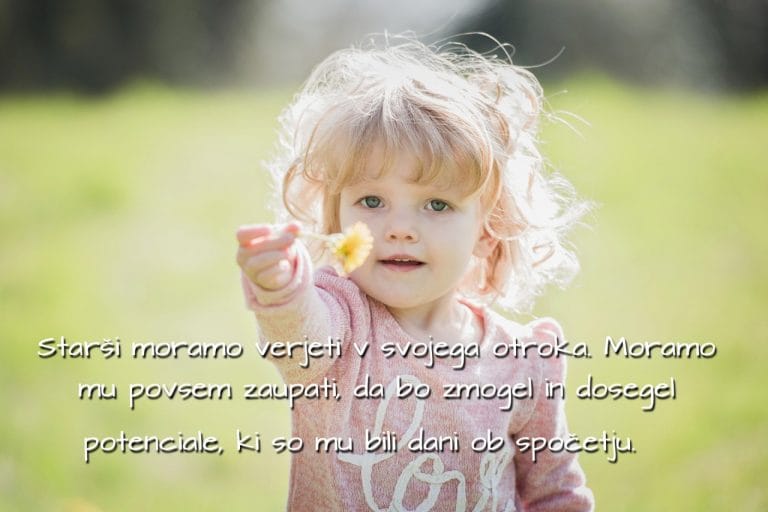 Starši moramo verjeti v svojega otroka