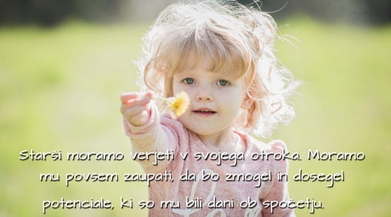 Starši moramo verjeti v svojega otroka