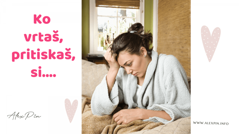 Ko smo nezadovoljne, vrtamo, pritiskamo. Kako ven iz tega?