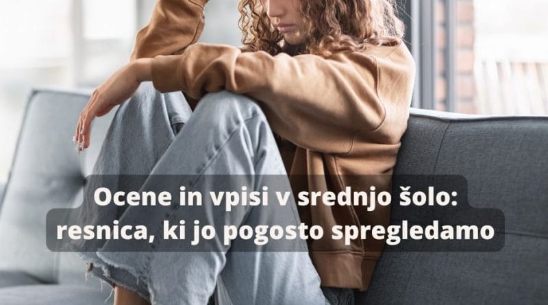 Ocene in vpisi v srednjo šolo: resnica, ki jo pogosto spregledamo