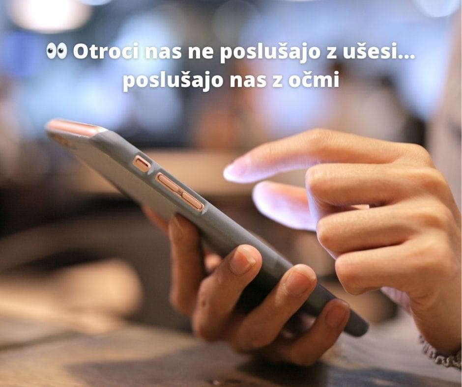 Otroci nas ne poslušajo – posnemajo nas